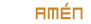      AMÉN
